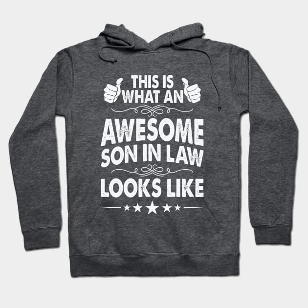 This Is What An Awesome Son In Law Looks Like Hoodie by Astramaze